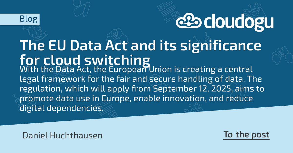 The EU Data Act and its significance for cloud switching